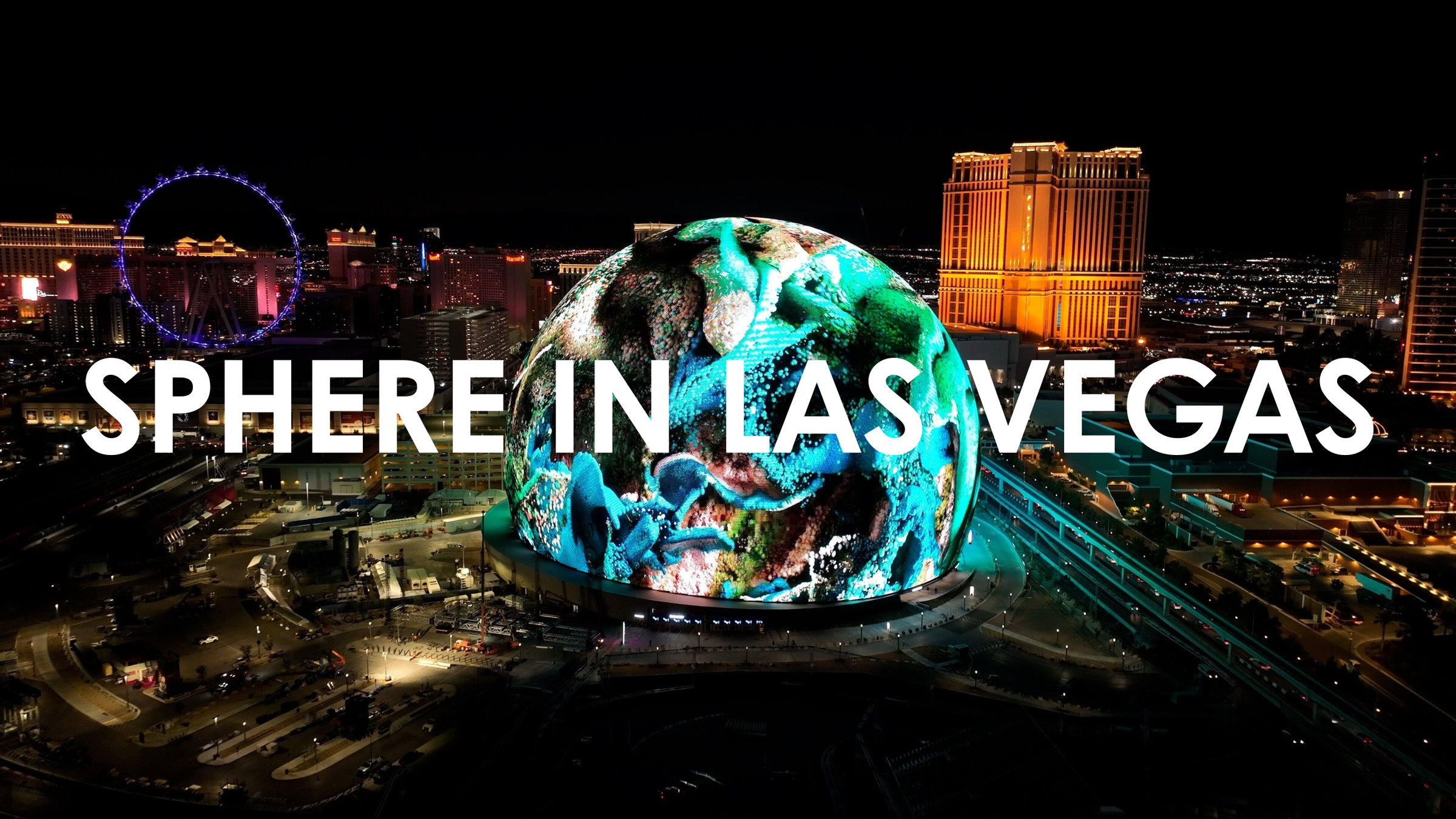 DESTINATION: SPHERE // LAS VEGAS